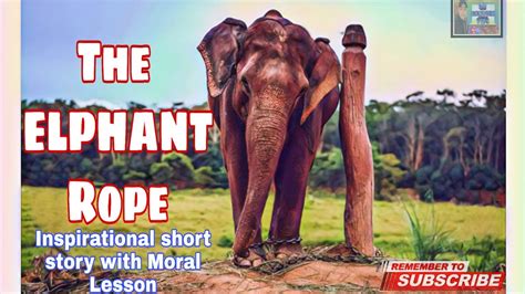 The Elephant Rope. A short story with morals. .